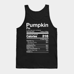 Pumpkin Pie Nutrition Funny Thanksgiving Easy Food Tank Top